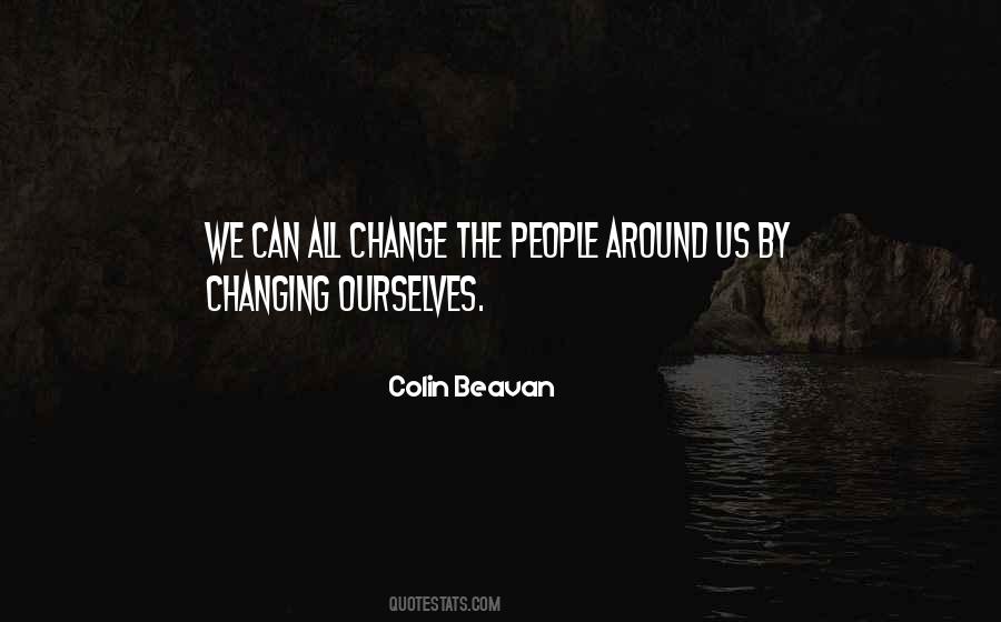 Changing Ourselves Quotes #128837