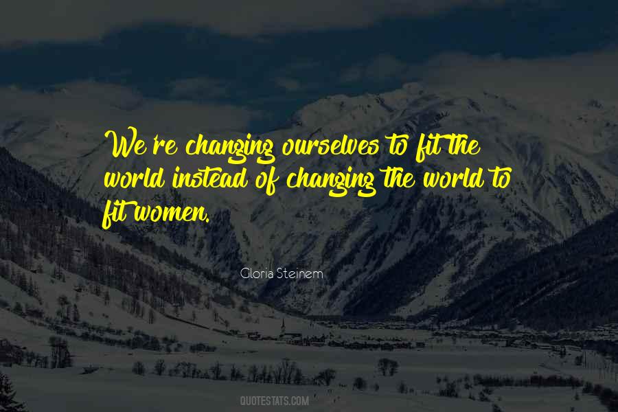 Changing Ourselves Quotes #136128