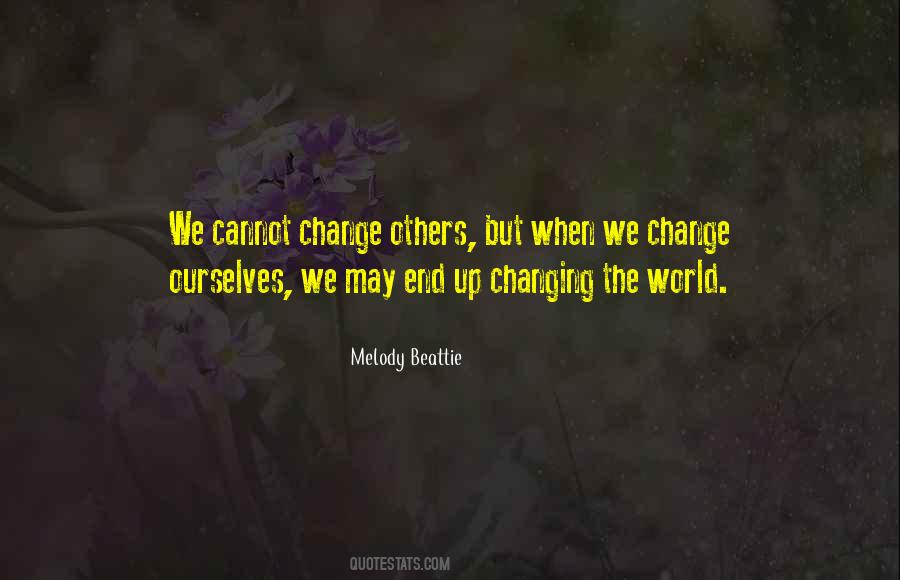 Changing Ourselves Quotes #792698