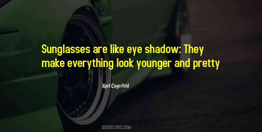 Eye Shadow Quotes #1084810