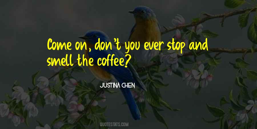 Quotes About The Smell Of Coffee #1136620