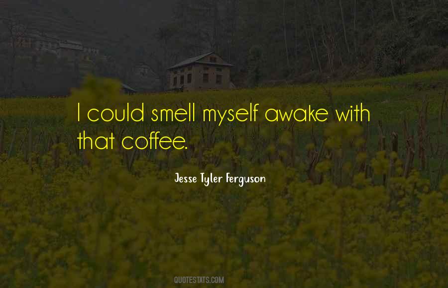 Quotes About The Smell Of Coffee #572640