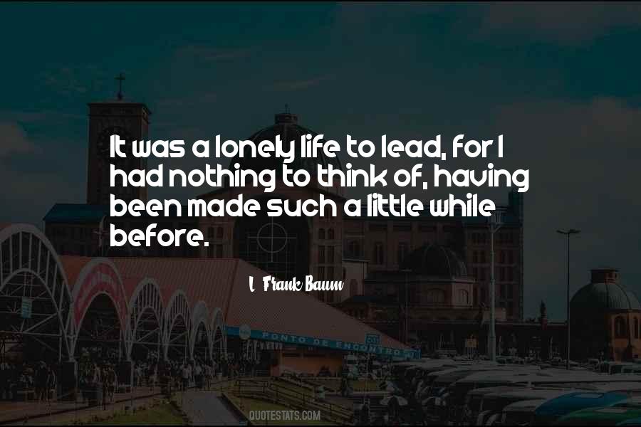 Quotes About Lonely Life #1750526