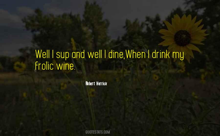 Quotes About Wine And Dine #1317468