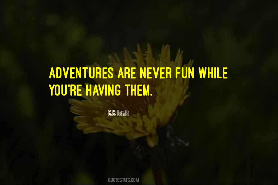 Quotes About Fun Adventures #1430130