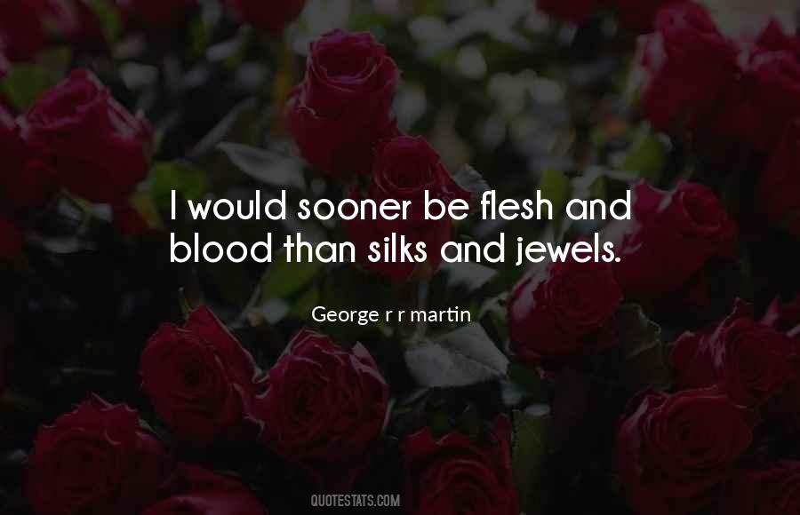 Quotes About Flesh And Blood #1032095