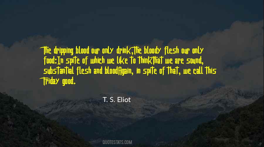 Quotes About Flesh And Blood #1472466