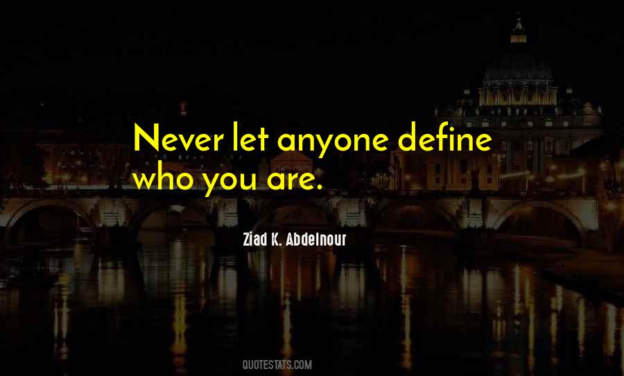 Define Who You Are Quotes #1155006