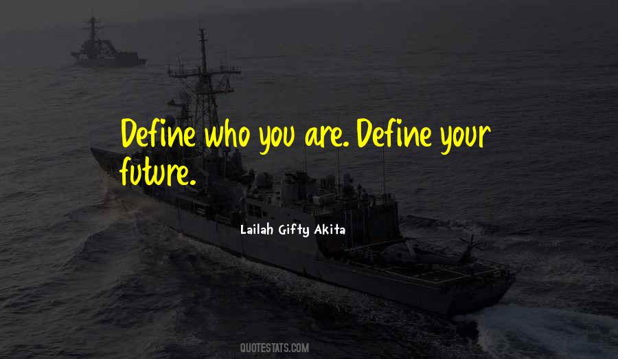 Define Who You Are Quotes #304508