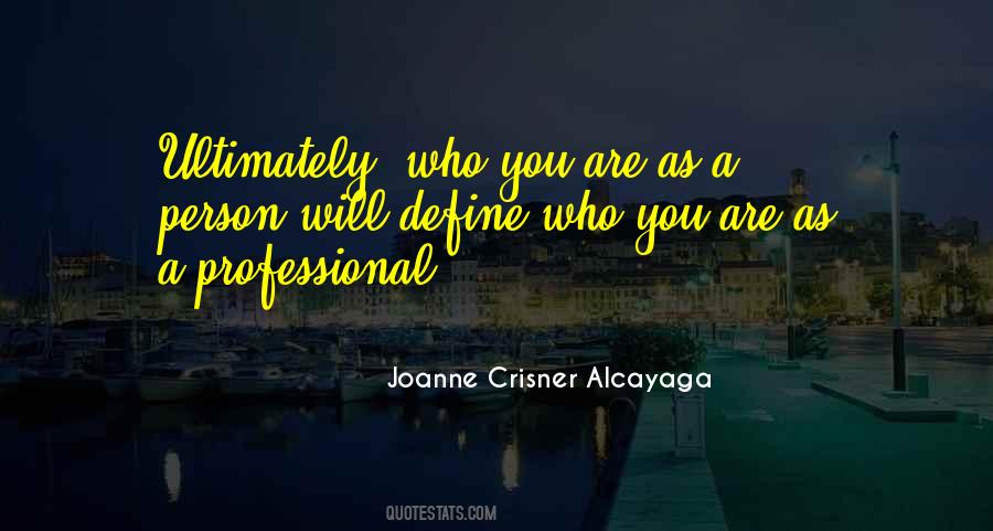 Define Who You Are Quotes #891688