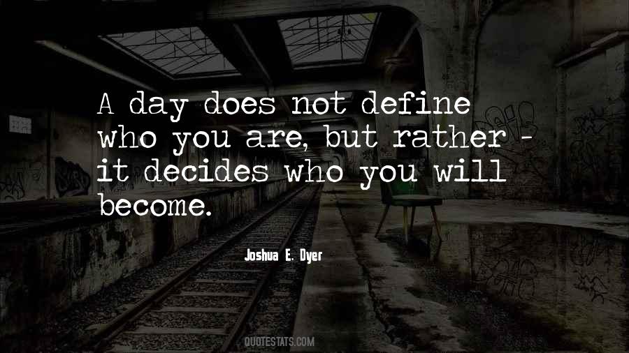 Define Who You Are Quotes #89515
