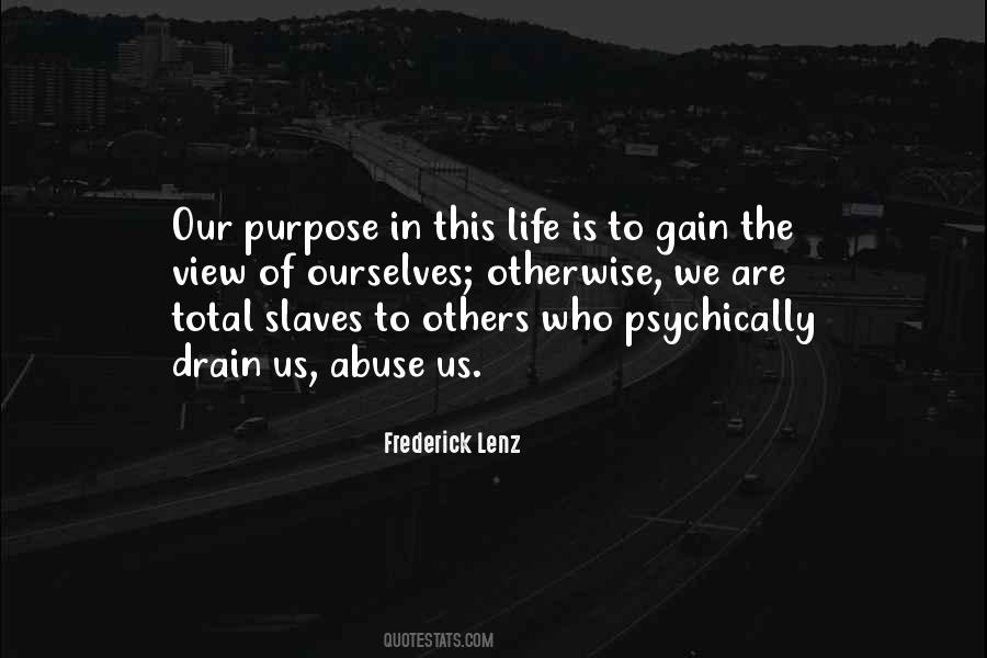 Quotes About Our Purpose In Life #1042117