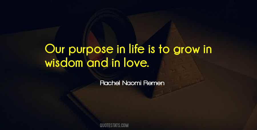 Quotes About Our Purpose In Life #886184