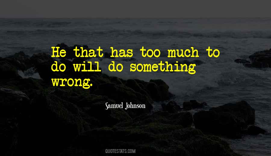 Quotes About Too Much To Do #1606261