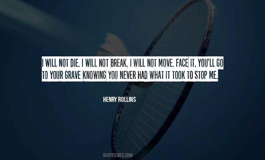 Quotes About You Will Not Break Me #1177961