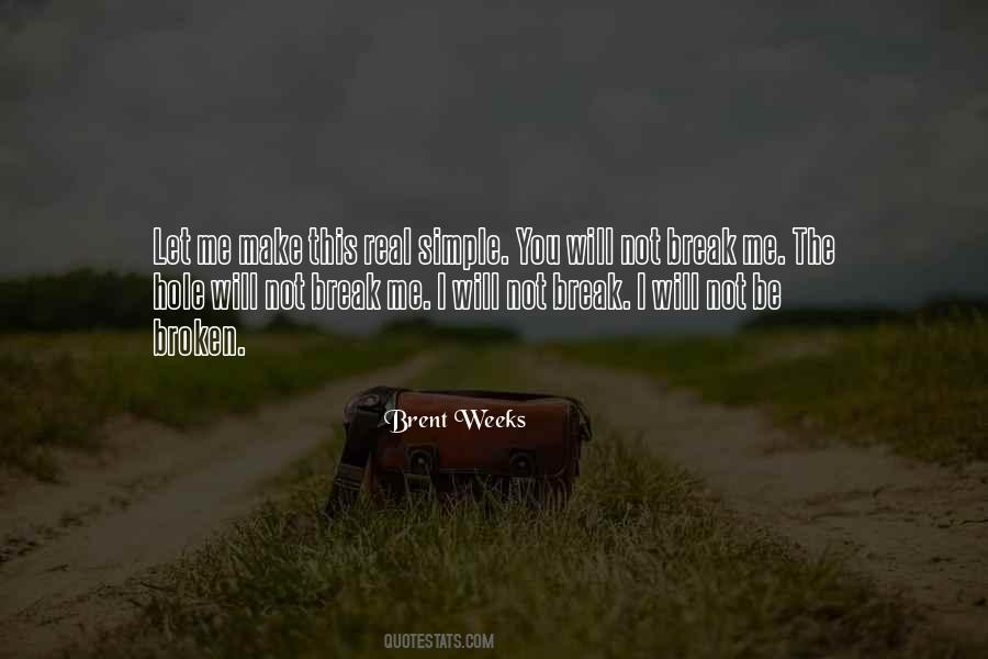 Quotes About You Will Not Break Me #1227615