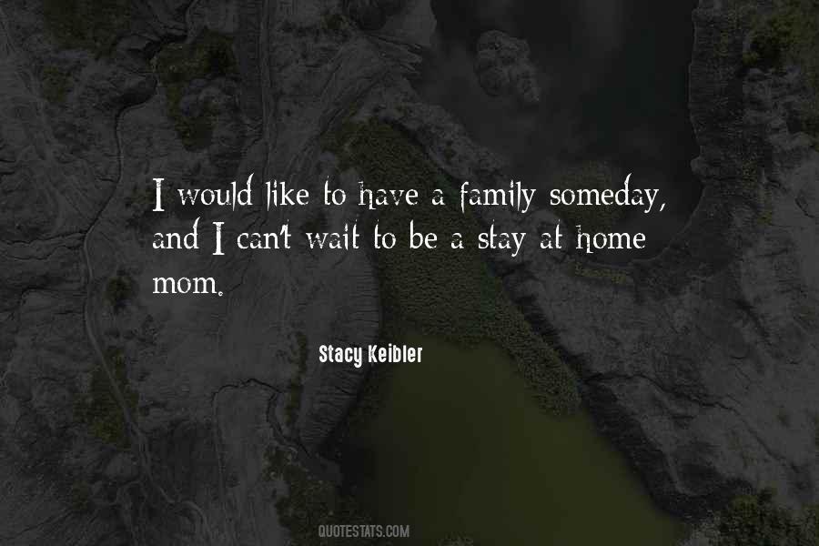 Quotes About Stay At Home Mom #342165