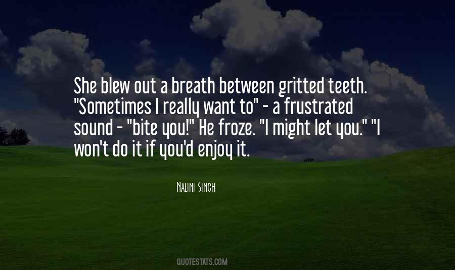 Gritted Her Teeth Quotes #1310920