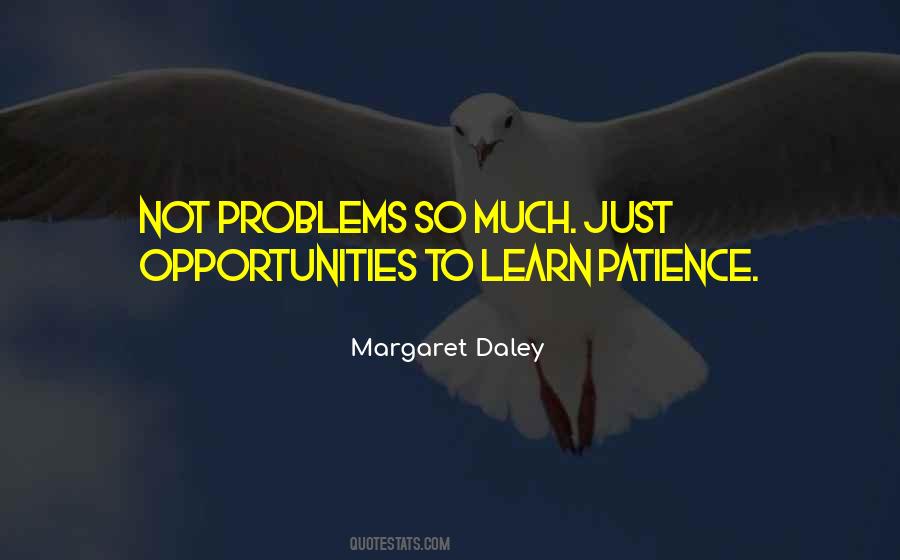 Opportunities To Learn Quotes #1062821