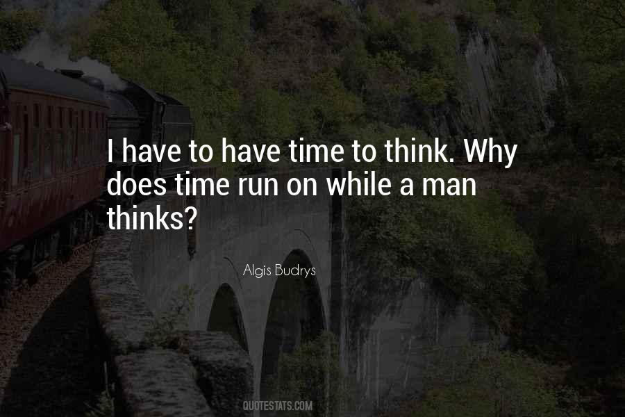 Quotes About Time To Think #1650206