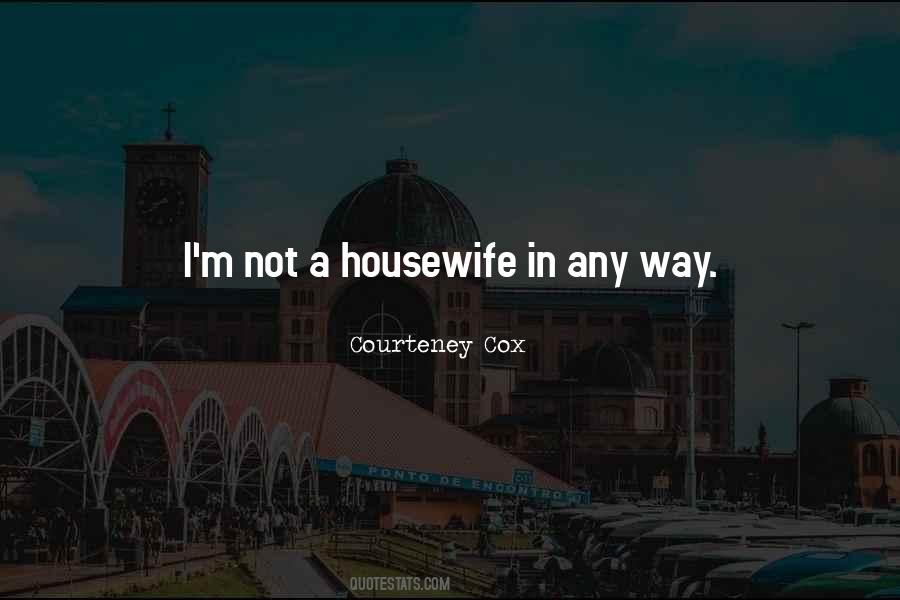 Quotes About A Housewife #1124614