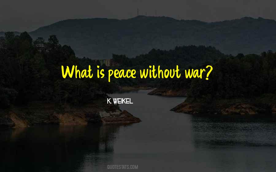 Quotes About Peace Without War #1370948