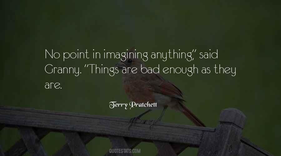 Quotes About Imagining Things #1784509