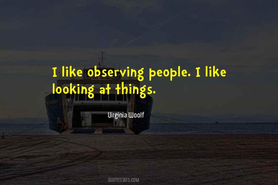 Quotes About Observing Things #413045