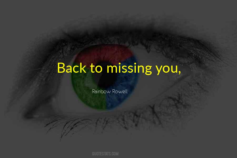 Quotes About Missing You #1099063
