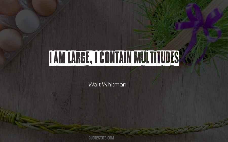 Quotes About Multitudes #1016080