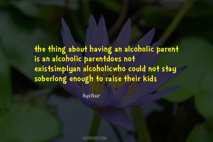 Alcoholic Parent Quotes #1787564