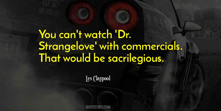 Quotes About Sacrilegious #926406