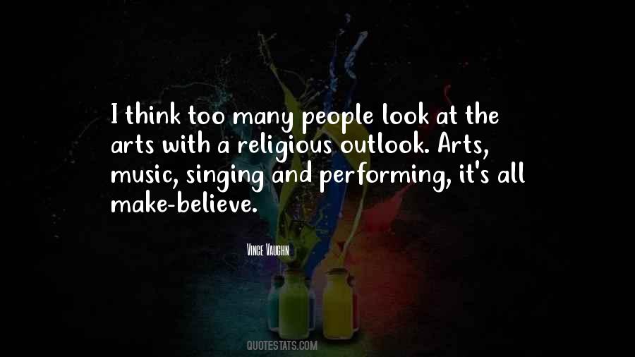 Quotes About Performing Arts #1867512