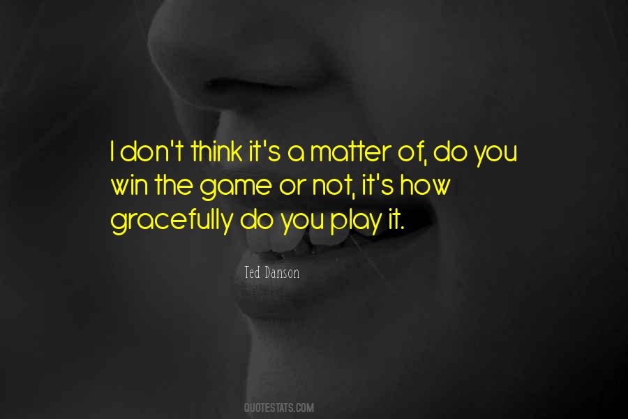 Win The Game Quotes #263415