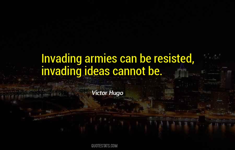 Quotes About Invading #1455396