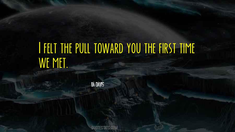 First Time I Met You Quotes #1508692