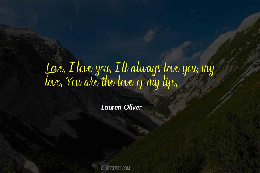 Quotes About You Are The Love Of My Life #156150