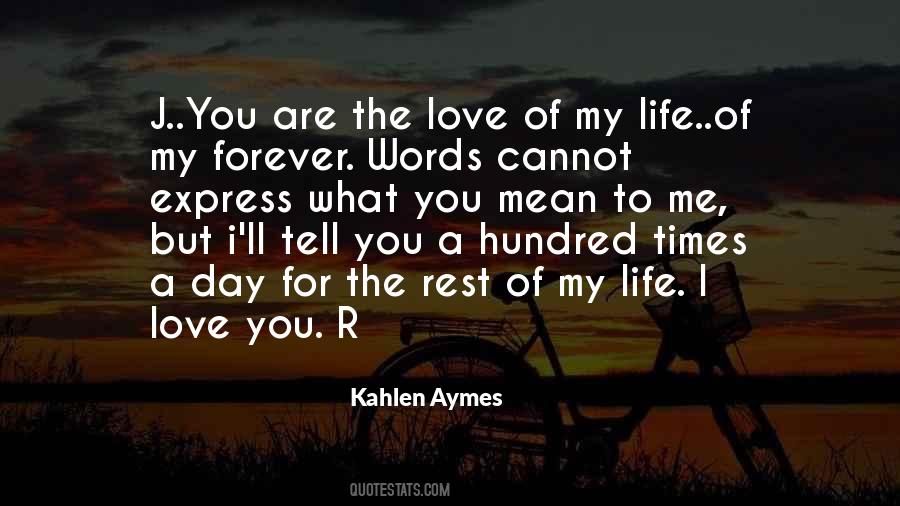 Quotes About You Are The Love Of My Life #324327