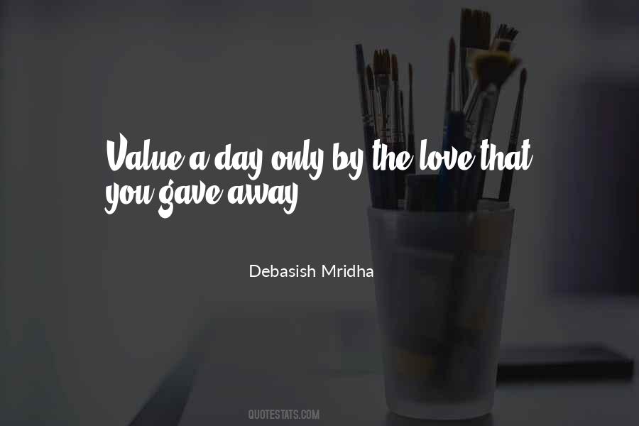 Love That You Gave Away Quotes #1210088