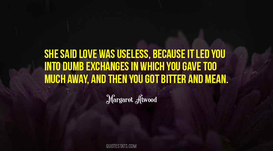Love That You Gave Away Quotes #1624815