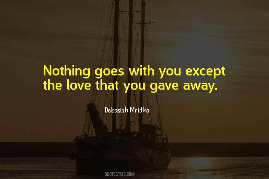 Love That You Gave Away Quotes #810865