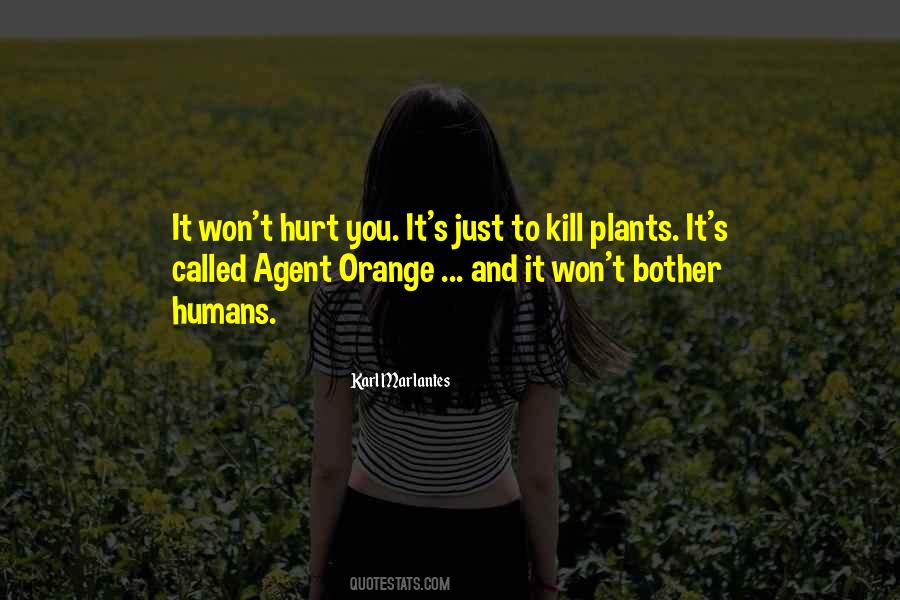 Quotes About Agent Orange #208526