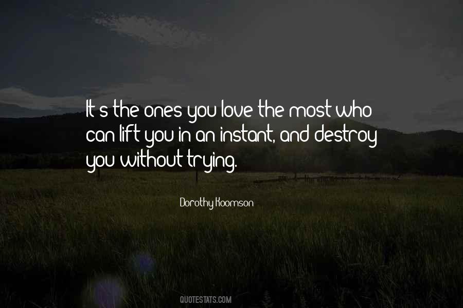 Quotes About The Ones You Love #1333545