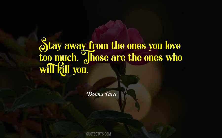 Quotes About The Ones You Love #1340016