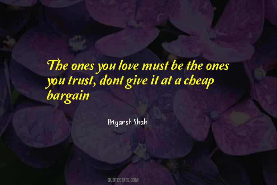 Quotes About The Ones You Love #1355154