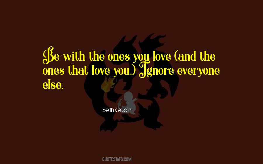 Quotes About The Ones You Love #503164