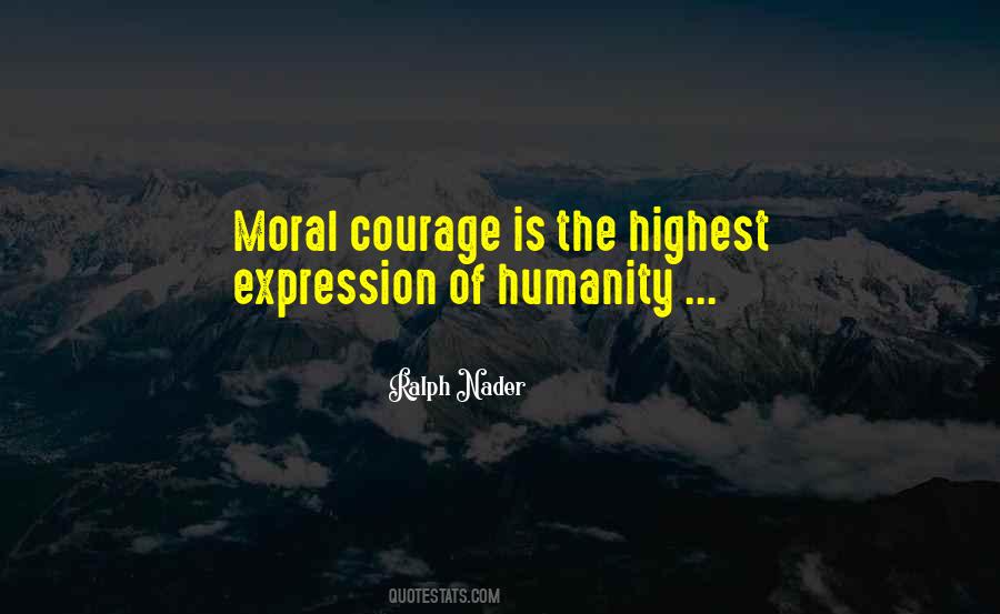 Quotes About Moral Courage #1748033