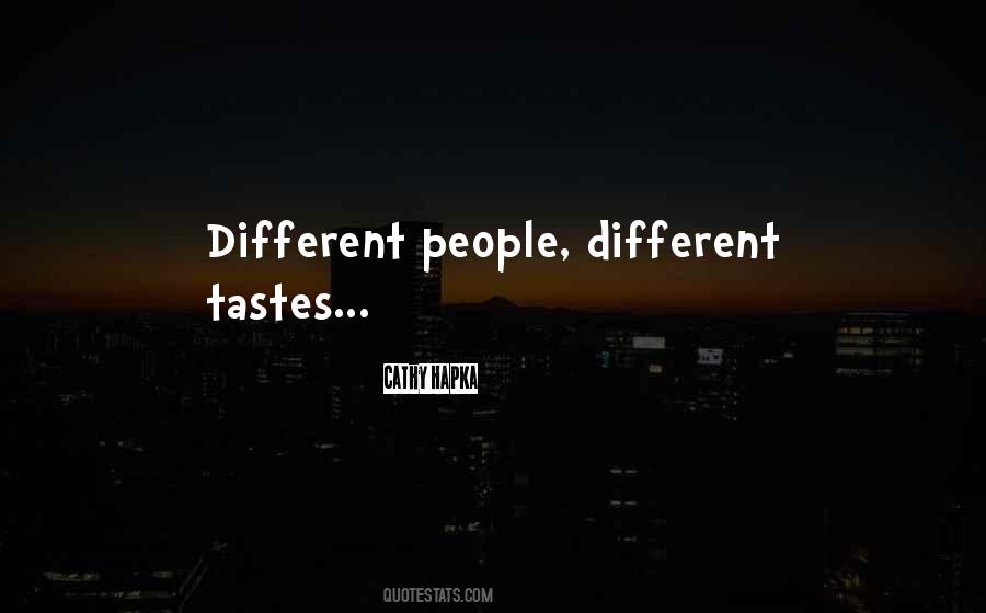 Quotes About Different Tastes #324105