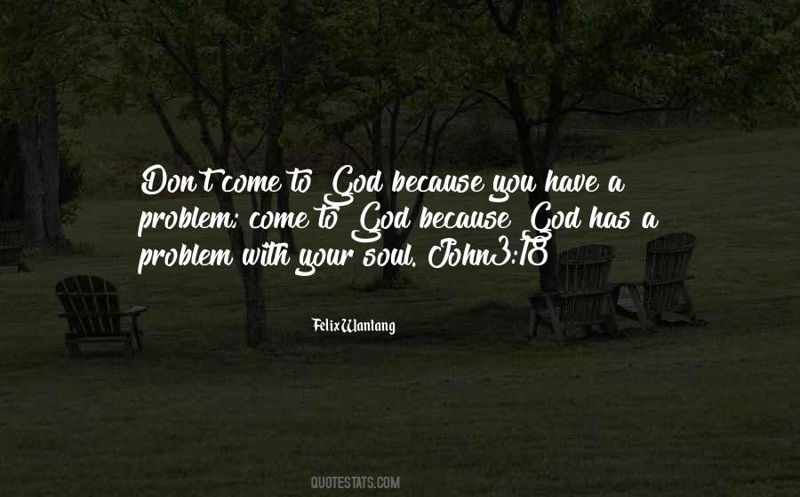 Come To God Quotes #1704054