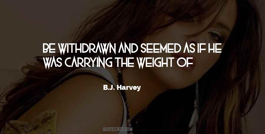 Quotes About Carrying Your Own Weight #163338